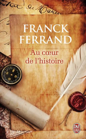 AU COEUR DE L'HISTOIRE - FERRAND FRANCK - J'AI LU