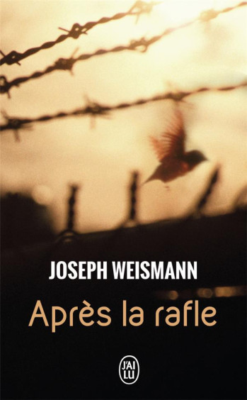 APRES LA RAFLE - WEISMANN JOSEPH - J'ai lu APRES LA RAFLE - WEISMANN JOSEPH - J'ai lu