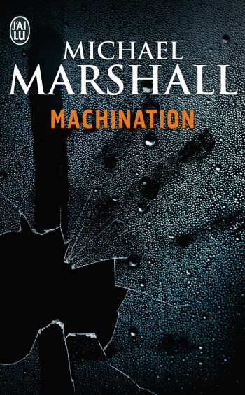 MACHINATION - MARSHALL MICHAEL - J'AI LU