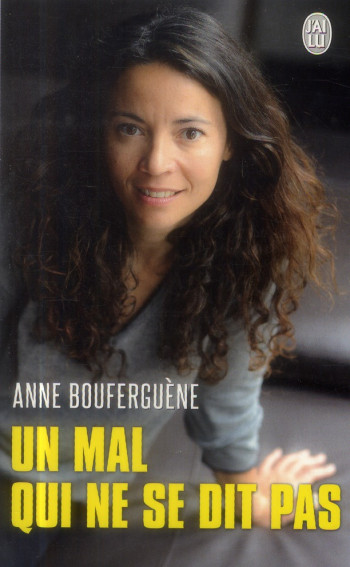 UN MAL QUI NE SE DIT PAS - BOUFERGUENE ANNE - J'ai lu