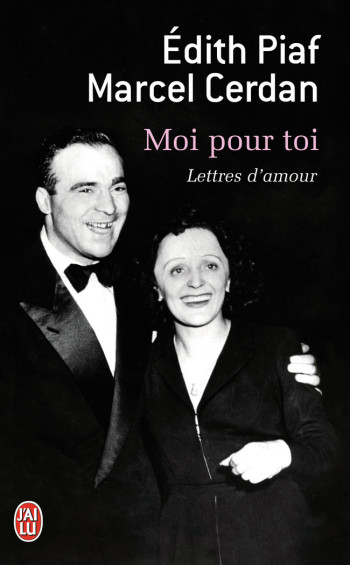 MOI POUR TOI - LETTRES D'AMOUR - PIAF/CERDAN - J'AI LU