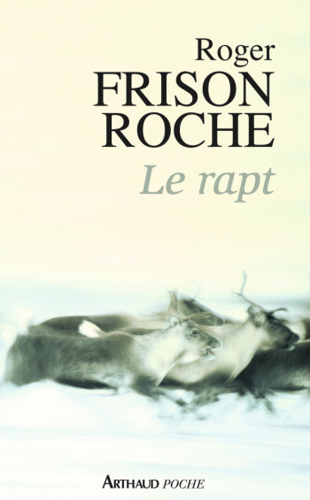 LE RAPT - FRISON-ROCHE ROGER - J'AI LU