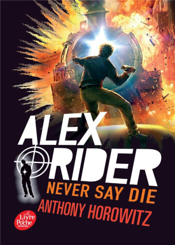 ALEX RIDER TOME 11 : NEVER SAY DIE - HOROWITZ ANTHONY - HACHETTE