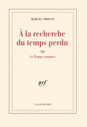 A LA RECHERCHE DU TEMPS PERDU - VII - LE TEMPS RETROUVE - PROUST MARCEL - GALLIMARD