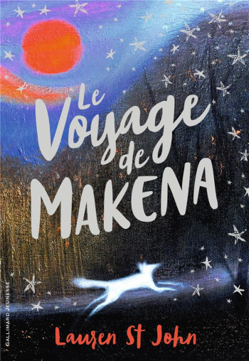 LE VOYAGE DE MAKENA - ST JOHN LAUREN - GALLIMARD