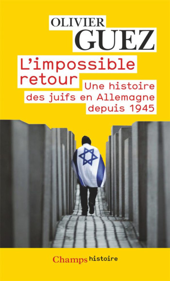 L'IMPOSSIBLE RETOUR - UNE HISTOIRE DES JUIFS EN ALLEMAGNE DEPUIS 1945 - GUEZ OLIVIER - FLAMMARION