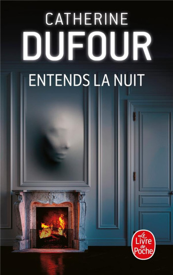 ENTENDS LA NUIT - DUFOUR CATHERINE - LGF/Livre de Poche