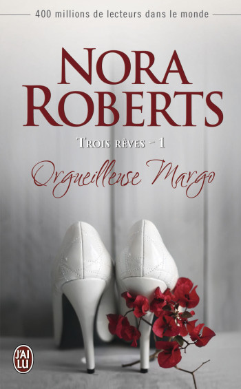 TROIS REVES 1 ORGUEILLEUSE MARGO - ROBERTS NORA - J'AI LU