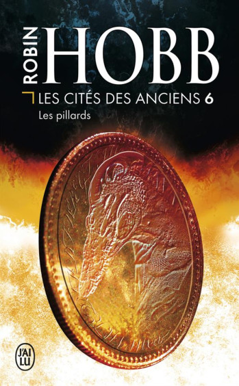 LES CITES DES ANCIENS TOME 6  -  LES PILLARDS - HOBB ROBIN - J'ai lu