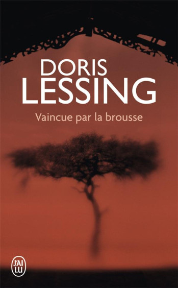 VAINCUE PAR LA BROUSSE - LESSING DORIS - J'ai lu