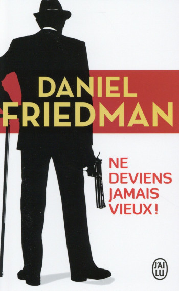 NE DEVIENS JAMAIS VIEUX - FRIEDMAN DANIEL - J'ai lu