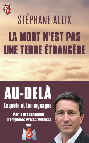 LA MORT N'EST PAS UNE TERRE ETRANGERE - ALLIX STEPHANE - J'AI LU