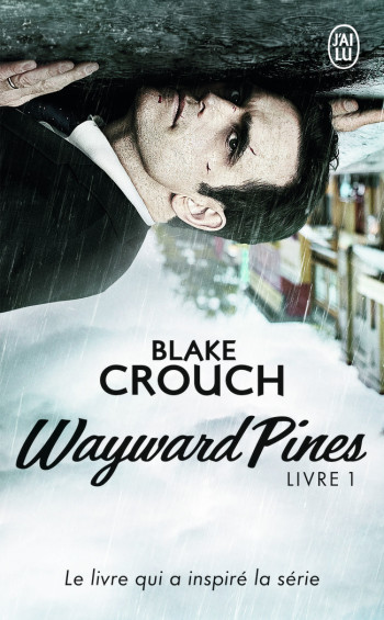 WAYWARD PINES - VOL01 - CROUCH BLAKE - J'AI LU