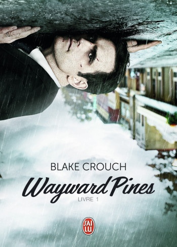 WAYWARD PINES - VOL01 - CROUCH BLAKE - J'AI LU