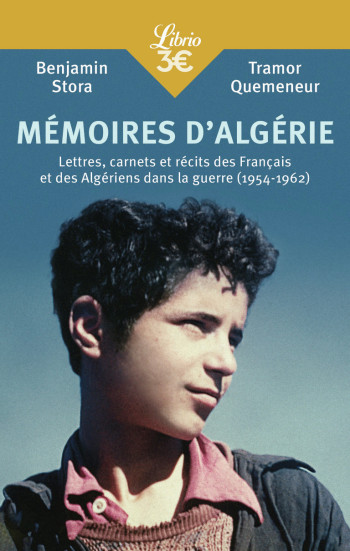 MEMOIRES D'ALGERIE - LETTRES, CARNETS ET RECITS DES FRANCAIS ET DES ALGERIENS - 1954-1962 - Yves Quemeneur - J'AI LU