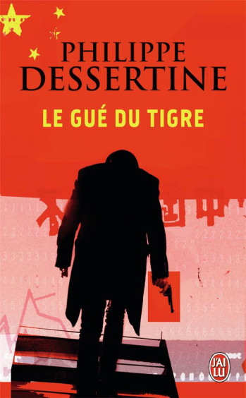 LE GUE DU TIGRE - DESSERTINE PHILIPPE - J'ai lu