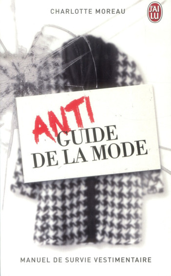 ANTIGUIDE DE LA MODE - MOREAU CHARLOTTE - J'ai lu