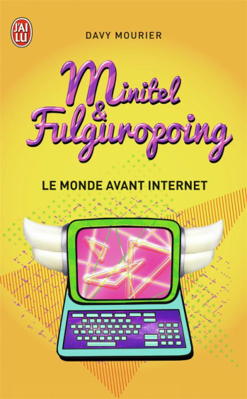 MINITEL ET FULGUROPOING - MOURIER DAVY - J'ai lu