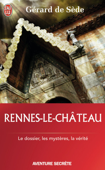 RENNES-LE-CHÂTEAU - SEDE GERARD DE - J'AI LU