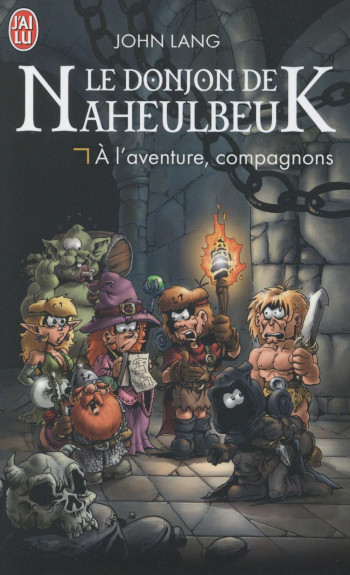 LE DONJON DE NAHEULBEUK T.0.  -  « A L'AVENTURE, COMPAGNONS » - LANG JOHN - J'ai lu