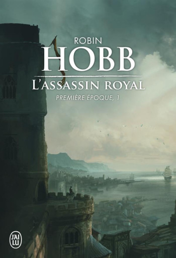 L'ASSASSIN ROYAL - VOL01 - PREMIERE EPOQUE - HOBB ROBIN - J'ai lu L'ASSASSIN ROYAL - VOL01 - PREMIERE EPOQUE - HOBB ROBIN - J'ai lu