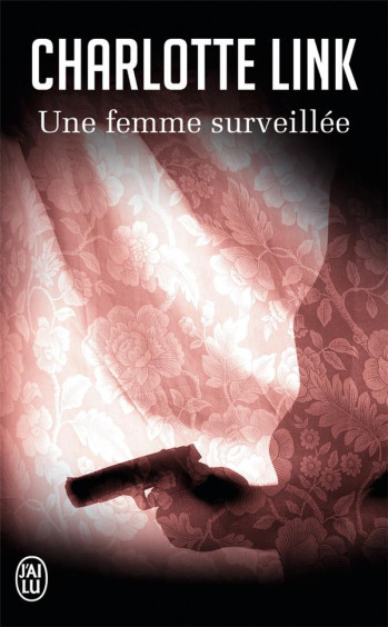 UNE FEMME SURVEILLEE - LINK CHARLOTTE - J'ai lu