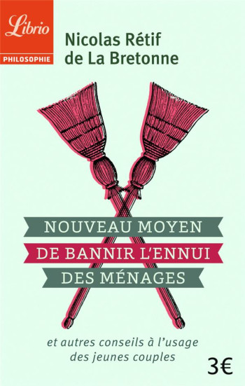 NOUVEAU MOYEN POUR BANNIR L'ENNUI DES MENAGES ET AUTRES CONSEILS A L'USAGE DES JEUNES COUPLES - RETIF DE LA BRETONNE - Librio