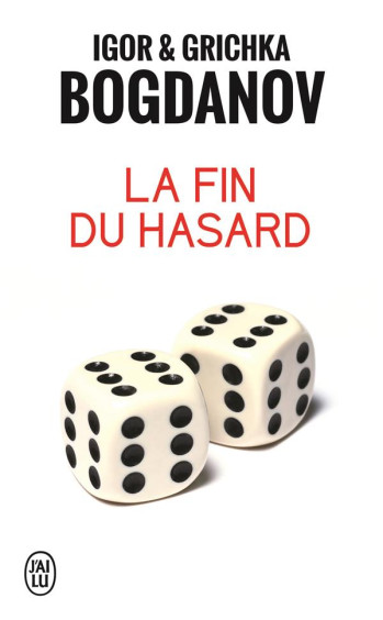 LA FIN DU HASARD - BOGDANOV - J'ai lu