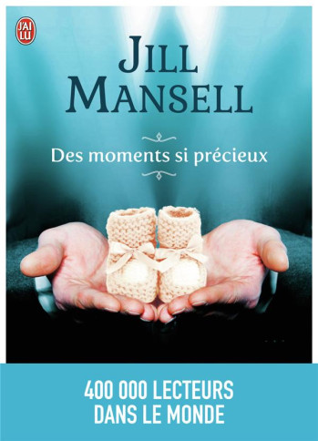 DES MOMENTS SI PRECIEUX - MANSELL JILL - J'ai lu