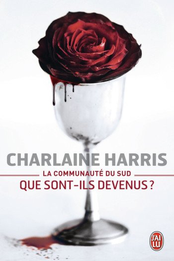 LA COMMUNAUTE DU SUD : QUE SONT-ILS DEVENUS ? - HARRIS CHARLAINE - J'AI LU