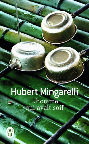 L'HOMME QUI AVAIT SOIF - HUBERT MINGARELLI - J'ai lu