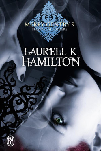 MERRY GENTRY TOME 9 : FRISSON DE LUMIERE - HAMILTON LAURELL K. - J'ai lu