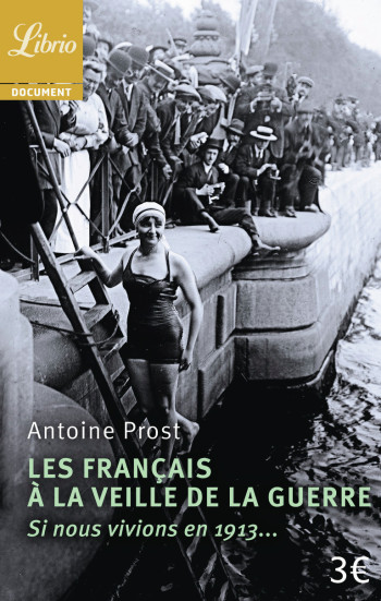 LES FRANÇAIS À LA VEILLE DE LA GUERRE - PROST ANTOINE - J'AI LU