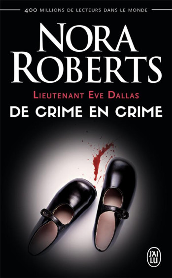 LIEUTENANT EVE DALLAS TOME 38 : DE CRIME EN CRIME - ROBERTS NORA - J'ai lu