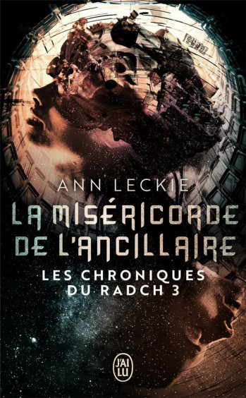 LES CHRONIQUES DU RADCH TOME 3 : LA MISERICORDE DE L'ANCILLAIRE - LECKIE ANN - J'AI LU