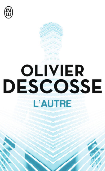 L'AUTRE - DESCOSSE OLIVIER - J'AI LU