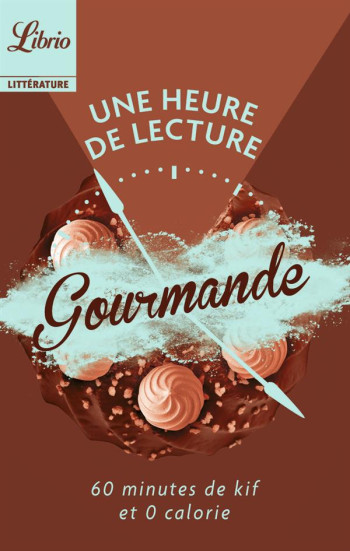 UNE HEURE DE LECTURE GOURMANDE - COLLECTIF - Librio