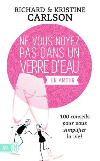 NE VOUS NOYEZ PAS DANS UN VERRE D'EAU...EN AMOUR (NC) - CARLSON - J'AI LU