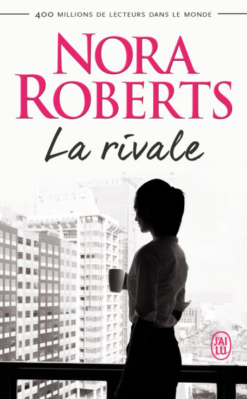 LA RIVALE - ROBERTS NORA - J'AI LU