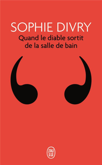 QUAND LE DIABLE SORTIT DE LA SALLE DE BAIN - DIVRY SOPHIE - J'ai lu