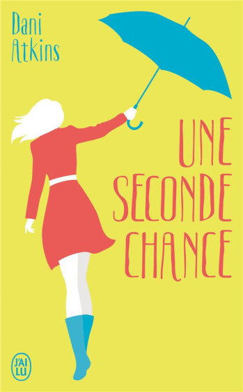 UNE SECONDE CHANCE - ATKINS DANI - J'ai lu