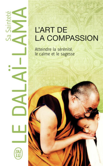 L'ART DE LA COMPASSION - DALAI-LAMA (XIV) [T - J'ai lu