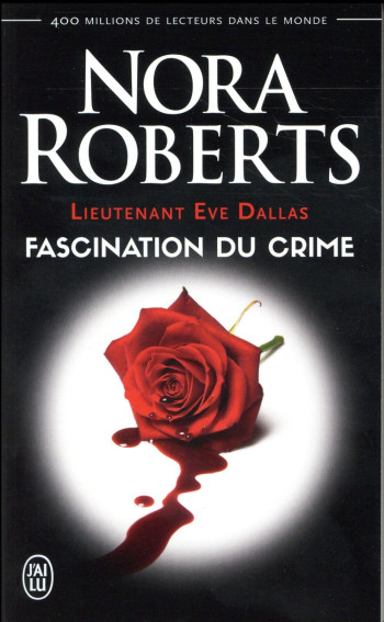 LIEUTENANT EVE DALLAS TOME 13 : FASCINATION DU CRIME - ROBERTS NORA - J'ai lu