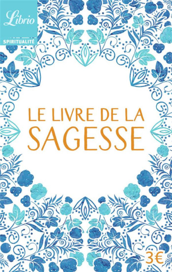 LE LIVRE DE LA SAGESSE - ANTHOLOGIE - COLLECTIF - Librio