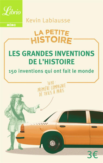 LA PETITE HISTOIRE : LES GRANDES INVENTIONS DE L'HISTOIRE - LABIAUSSE KEVIN - Librio