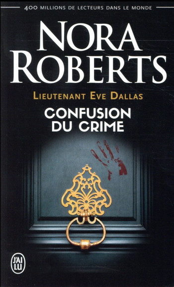 LIEUTENANT EVE DALLAS TOME 42 : CONFUSION DU CRIME - ROBERTS NORA - J'ai lu