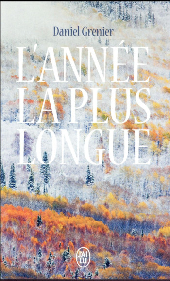 L'ANNEE LA PLUS LONGUE - GRENIER DANIEL - J'ai lu