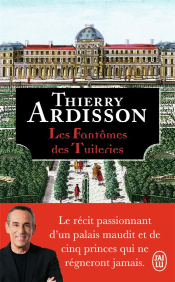 LES FANTOMES DES TUILERIES - ARDISSON THIERRY - J'AI LU