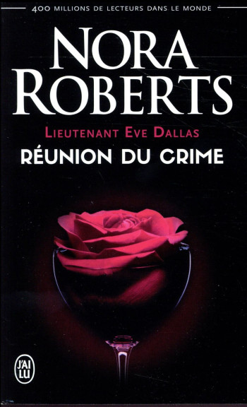 LIEUTENANT EVE DALLAS TOME 14 : REUNION DU CRIME - ROBERTS NORA - J'ai lu