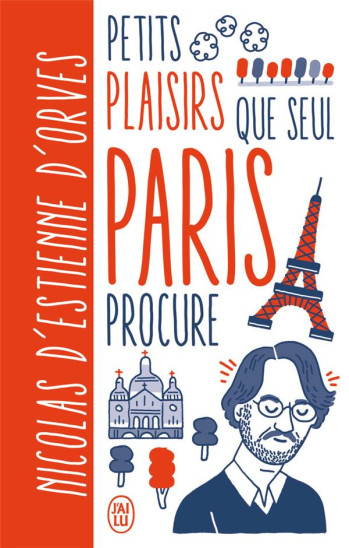 PETITS PLAISIRS QUE SEUL PARIS PROCURE VERSION ILLUSTREE - ESTIENNE D'ORVES - J'ai lu